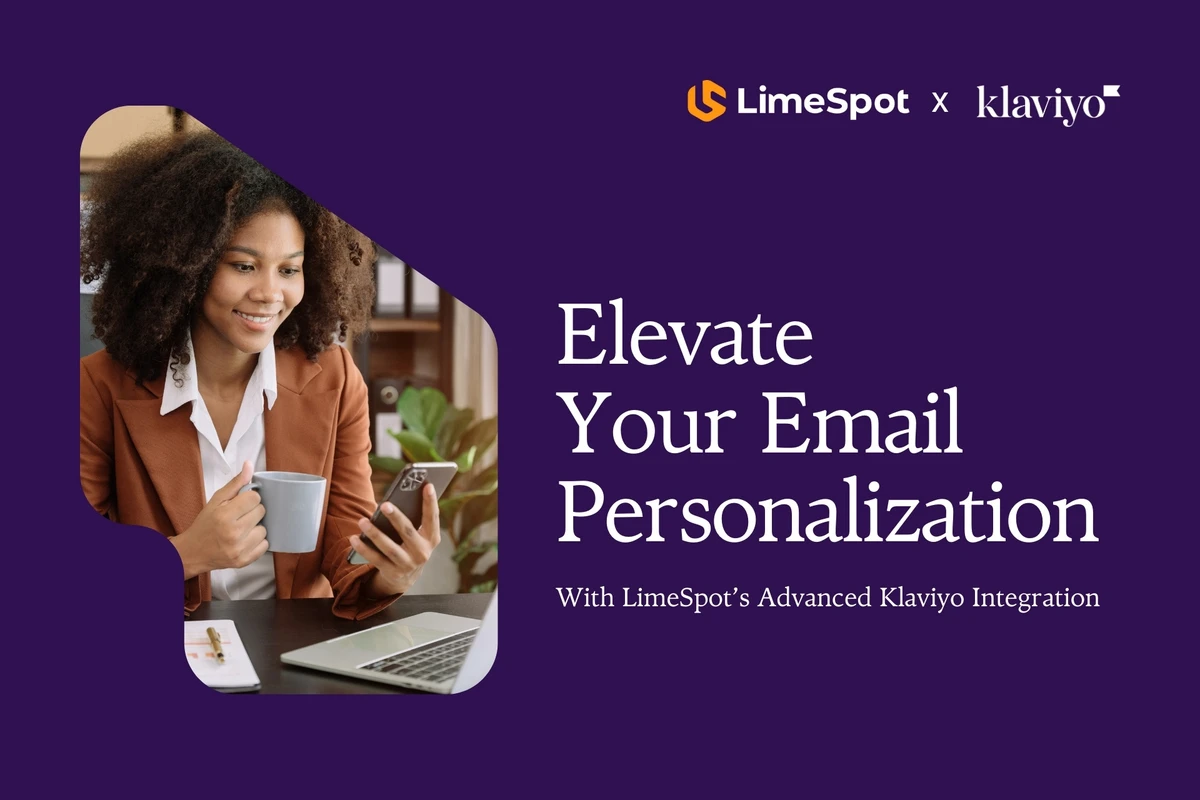 LimeSpot's Advanced Klaviyo Integration: Elevating Email Personalization